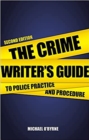 Crime Writer's Guide to Police Practice and Procedure : Second Edition - Book