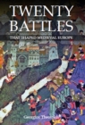 Twenty Battles That Shaped Medieval Europe - Book