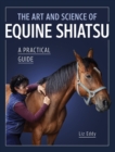 The Art and Science of Equine Shiatsu - eBook