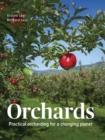 Orchards : Practical Orcharding For A Changing Planet - eBook