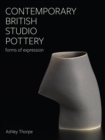 Contemporary British Studio Pottery : Forms of Expression - eBook