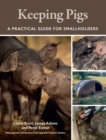 Keeping Pigs : A Practical Guide for Smallholders - eBook