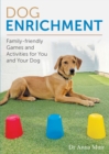 Dog Enrichment : Family-friendly Games and Activities for You and Your Dog - Book