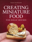 Creating Miniature Food for Dolls' Houses - Book