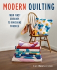 Modern Quilting : From First Stitches to Finishing Touches - eBook