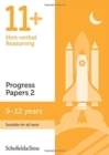 11+ Non-verbal Reasoning Progress Papers Book 2: KS2, Ages 9-12 - Book