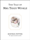 The Tale of Mrs. Tiggy-Winkle : The original and authorized edition - Book