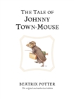 The Tale of Johnny Town-Mouse : The original and authorized edition - Book