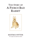 The Story of A Fierce Bad Rabbit : The original and authorized edition - Book