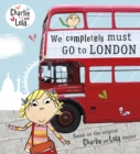 Charlie and Lola: We Completely Must Go to London - eBook