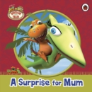 Dinosaur Train: A Surprise for Mum - eBook