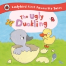The Ugly Duckling: Ladybird First Favourite Tales - eBook