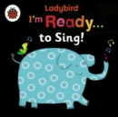 Ladybird I'm Ready to Sing! : Classic Nursery Songs to Share - eAudiobook