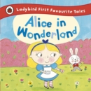 Alice in Wonderland: Ladybird First Favourite Tales - eBook