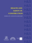 Health and Safety in Construction : Guidance for construction professionals - Book