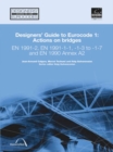 Designers' Guide to Eurocode 1: Actions on bridges : EN 1991-2, EN 1991-1-1, -1-3 to -1-7 and EN 1990 Annex A2 - Book
