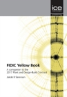 FIDIC Yellow Book : A companion to the 2017 Plant and Design-Build Contract - Book