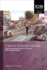 Cities for Driverless Vehicles : Planning the future built environment with shared mobility - Book