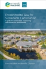 Environmental Law for Sustainable Construction : A guide for construction, engineering and architecture professionals - eBook