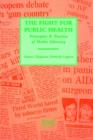 Fight For Public Health : Principles & Practice of Media Advocacy - Book