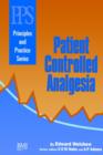 Patient Controlled Analgesia : Principles and Practice Series - Book