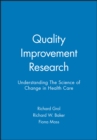 Quality Improvement Research : Understanding The Science of Change in Health Care - Book