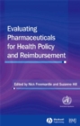 Evaluating Pharmaceuticals for Health Policy and Reimbursement - Book