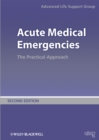 Acute Medical Emergencies : The Practical Approach - Book