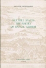 Multiple Spaces: The Poetry of Rafael Alberti - Book