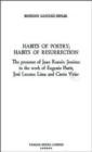 Habits of Poetry: Habits of Resurrection : The presence of Juan Ramon Jimenez in the work of Eugenio Florit, Jose Lezama Lima and Cintio Vitier - Book