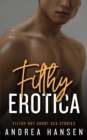 Filthy Erotica - Filthy Hot Short Sex Stories - eBook
