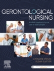 Gerontological Nursing : A Holistic Approach to the Care of Older People - Book