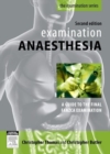 Examination Anaesthesia : A Guide to Intensivist and Anaesthetic Training - eBook
