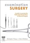 Examination Surgery : a guide to passing the fellowship examination in general surgery - eBook