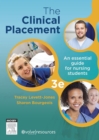 The Clinical Placement - E-Book : An Essential Guide for Nursing Students - eBook