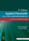 Applied Paramedic Law, Ethics and Professionalism : Australia and New Zealand - eBook