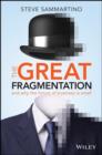The Great Fragmentation : And Why the Future of Business is Small - Book