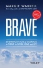 Brave : 50 Everyday Acts of Courage to Thrive in Work, Love and Life - Book