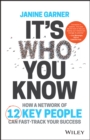 It's Who You Know : How a Network of 12 Key People Can Fast-track Your Success - Book