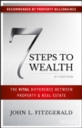 7 Steps to Wealth : The Vital Difference Between Property and Real Estate - Book