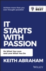 It Starts with Passion : Do What You Love and Love What You Do - eBook