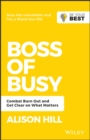 Boss of Busy : Combat Burn Out and Get Clear on What Matters - Book