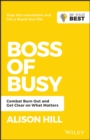 Boss of Busy : Combat Burn Out and Get Clear on What Matters - eBook