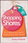 Shopping for Shares : The Everyday Woman's Guide to Profiting from the Australian Stock Market - eBook
