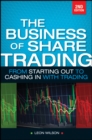 Business of Share Trading : From Starting Out to Cashing in with Trading - Book