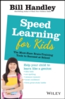 Speed Learning for Kids : The Must-Have Braintraining Tools to Help Your Child Reach Their Full Potential - Book