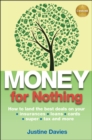 Money for Nothing : How to land the best deals on your insurances, loans, cards, er, tax and more - Book
