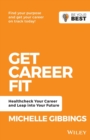Get Career Fit : Healthcheck Your Career and Leap Into Your Future - Book