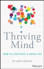 Thriving Mind : How to cultivate a good life - Book