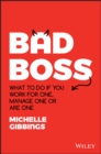 Bad Boss : What to Do if You Work for One, Manage One or Are One - eBook